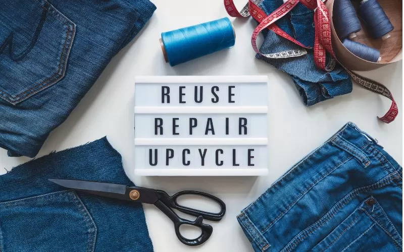Reuse, repair, upcycle.